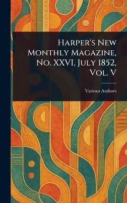 Harper's New Monthly Magazine, No. XXVI, July 1852, Vol. V - Various - cover
