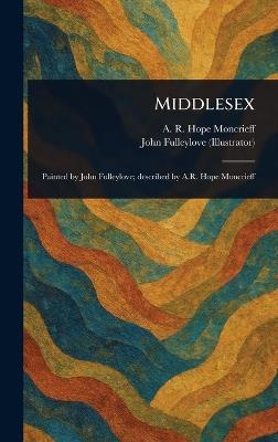 Middlesex - A R Hope (Ascott Robert Moncrieff,John Fulleylove - cover