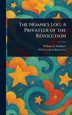The Noank's Log: A Privateer of the Revolution