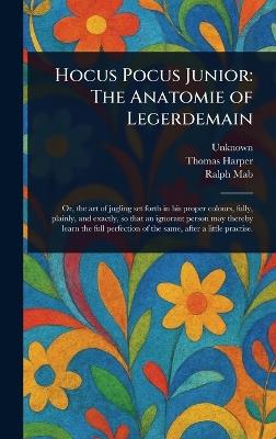 Hocus Pocus Junior: The Anatomie of Legerdemain - Thomas Harper,Ralph Mab - cover