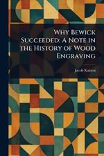 Why Bewick Succeeded: A Note in the History of Wood Engraving