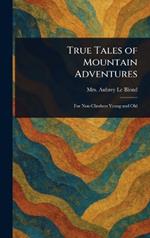 True Tales of Mountain Adventures