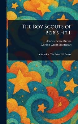 The Boy Scouts of Bob's Hill - Charles Pierce Burton,Gordon Grant - cover
