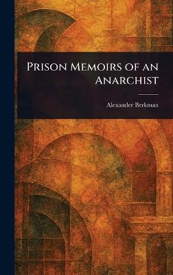 Prison Memoirs of an Anarchist - Alexander Berkman - cover