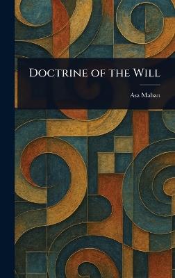 Doctrine of the Will - Asa Mahan - cover