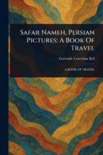 Safar Nameh, Persian Pictures: A Book Of Travel