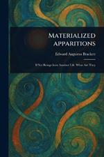 Materialized Apparitions