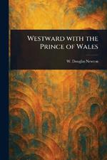Westward With the Prince of Wales