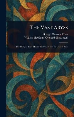 The Vast Abyss - George Manville Fenn,William Heysham Overend - cover