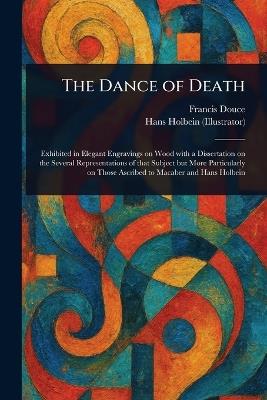 The Dance of Death - Francis Douce,Hans Holbein - cover