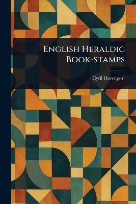 English Heraldic Book-stamps - Cyril Davenport - cover