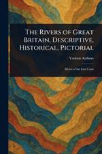 The Rivers of Great Britain, Descriptive, Historical, Pictorial