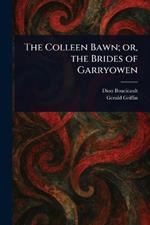 The Colleen Bawn; or, the Brides of Garryowen