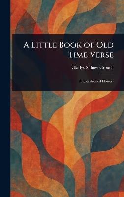 A Little Book of Old Time Verse - Gladys Sidney Crouch - cover