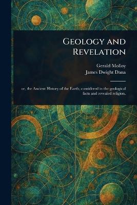 Geology and Revelation - Gerald Molloy,James Dwight Dana - cover