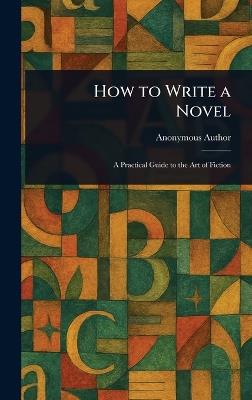 How to Write a Novel - Anonymous - cover