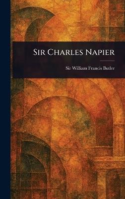 Sir Charles Napier - William Francis Butler - cover