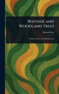 Wayside and Woodland Trees - Edward Step - cover