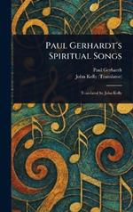 Paul Gerhardt's Spiritual Songs