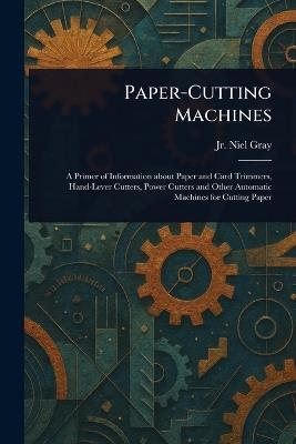 Paper-Cutting Machines - Niel Gray - cover