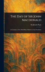 The Day of Sir John Macdonald