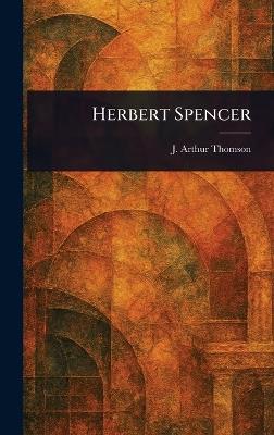 Herbert Spencer - J Arthur (John Arthur) Thomson - cover