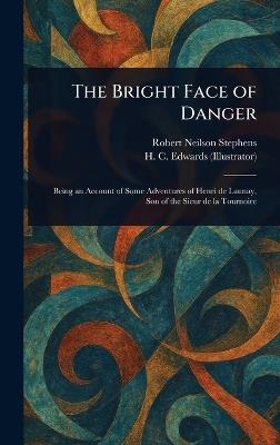 The Bright Face of Danger - Robert Neilson Stephens,H C (Harry C ) Edwards - cover