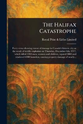 The Halifax Catastrophe - Royal Print & Litho Limited - cover