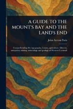 A GUIDE TO THE MOUNT'S BAY AND THE LAND's END