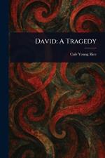 David: A Tragedy