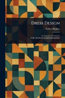 Dress Design - Talbot Hughes - cover