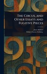 The Circus, and Other Essays and Fugitive Pieces