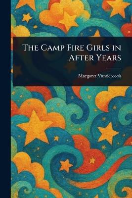 The Camp Fire Girls in After Years - Margaret Vandercook - cover