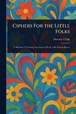 Ciphers For the Little Folks