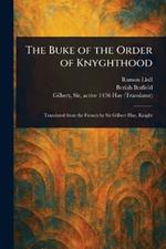 The Buke of the Order of Knyghthood