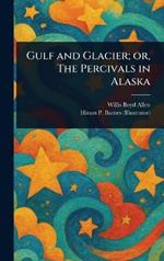 Gulf and Glacier; or, The Percivals in Alaska