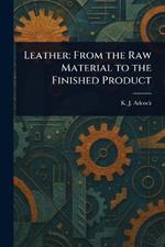 Leather: From the Raw Material to the Finished Product