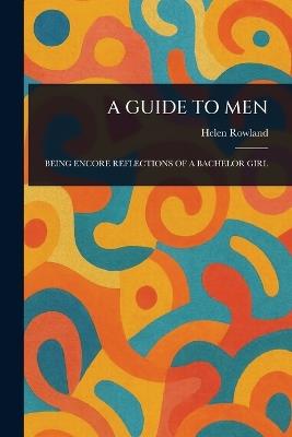 A Guide to Men - Helen Rowland - cover
