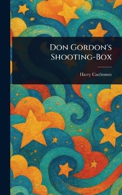 Don Gordon's Shooting-Box - Harry Castlemon - cover