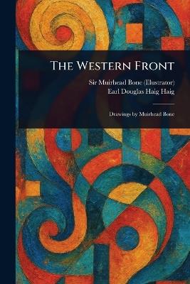 The Western Front - Muirhead Bone,Douglas Haig Earl Haig - cover