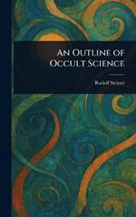 An Outline of Occult Science