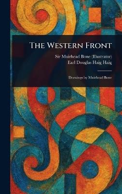 The Western Front - Muirhead Bone,Douglas Haig Earl Haig - cover