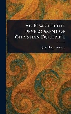 An Essay on the Development of Christian Doctrine - John Henry Newman - cover