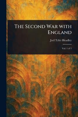 The Second War With England - Joel Tyler Headley - cover