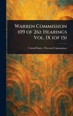 Warren Commission (09 of 26): Hearings Vol. IX (of 15)
