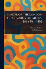 Punch, or the London Charivari, Volume 105, July 8th 1893