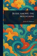 Bessie Among the Mountains