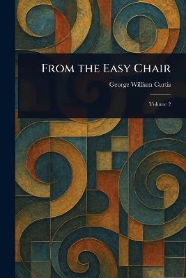 From the Easy Chair - George William Curtis - cover
