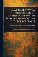 Slave Narratives: A Folk History of Slavery in the United States From Interviews With Former Slaves