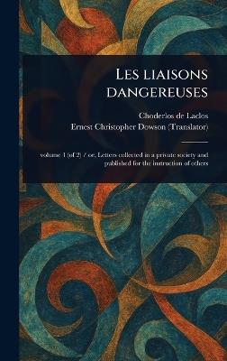 Les Liaisons Dangereuses - Choderlos De Laclos,Ernest Christopher Dowson - cover